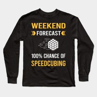 Weekend Forecast Speedcubing Speedcube Speedcuber Speed Cubing Long Sleeve T-Shirt